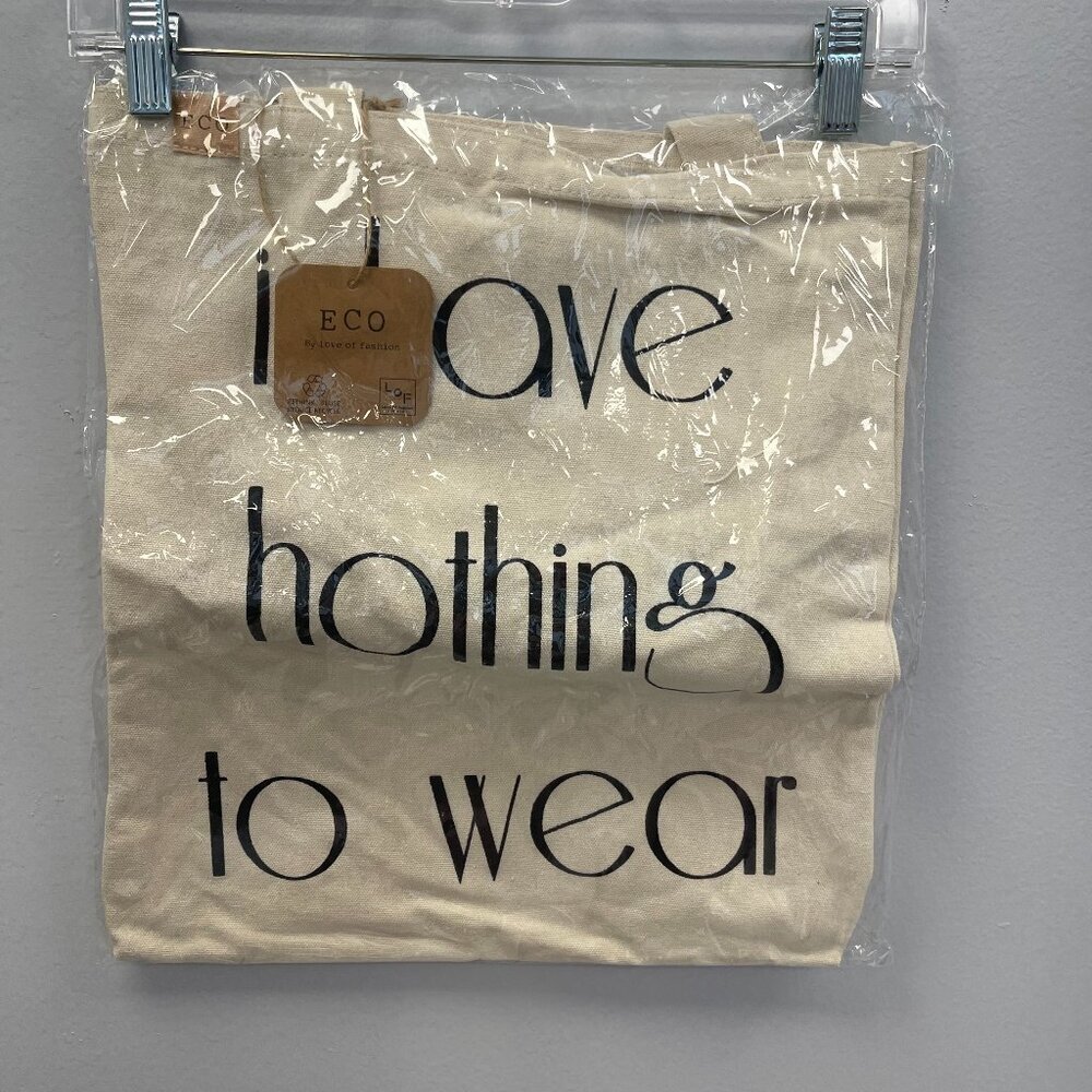 Love of Fashion ECO "I Have Nothing to Wear" Tote Bag - NWT